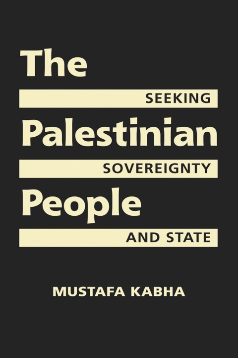 Cover image for book The Palestinian People: Seeking Sovereignty and State