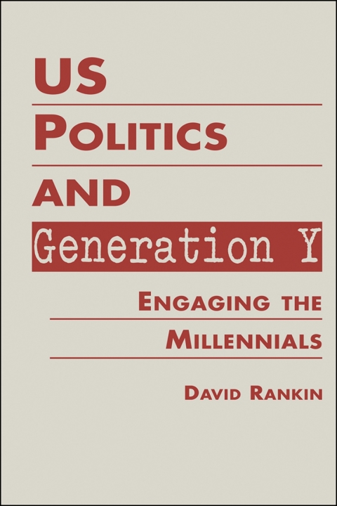 Cover image for book US Politics and Generation Y: Engaging the Millennials