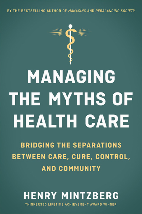 Cover image for book Managing the Myths of Health Care
