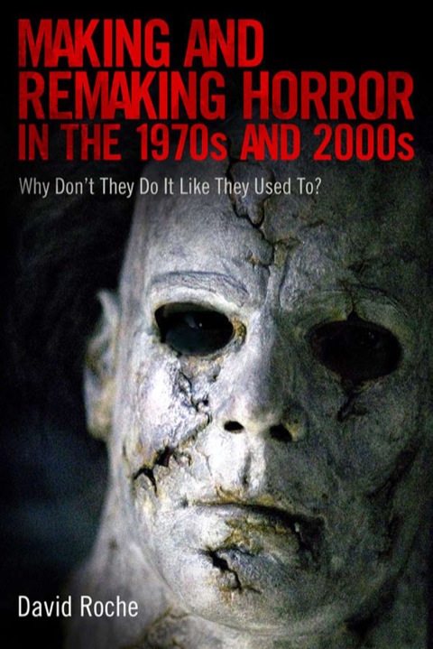 Cover image for book Making and Remaking Horror in the 1970s and 2000s