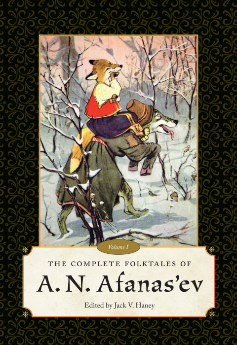 Cover image for book The Complete Folktales of A. N. Afanas’ev