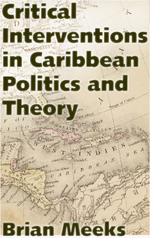 Cover image for book Critical Interventions in Caribbean Politics and Theory