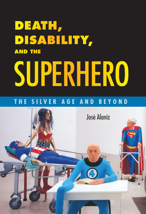 Cover image for book Death, Disability, and the Superhero