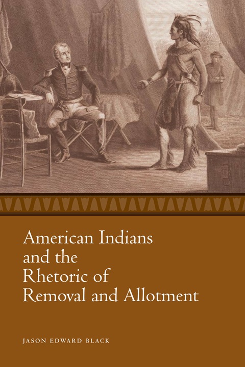 Cover image for book American Indians and the Rhetoric of Removal and Allotment