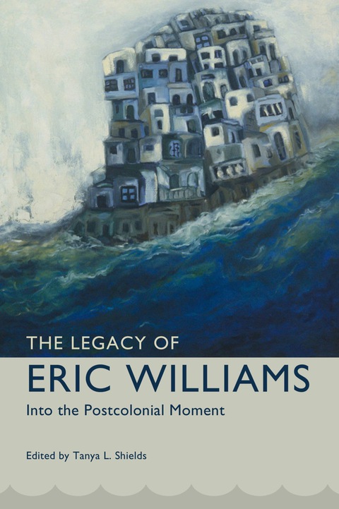 Cover image for book The Legacy of Eric Williams