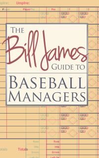 Cover image: The Bill James Guide to Baseball Managers 9781626812635