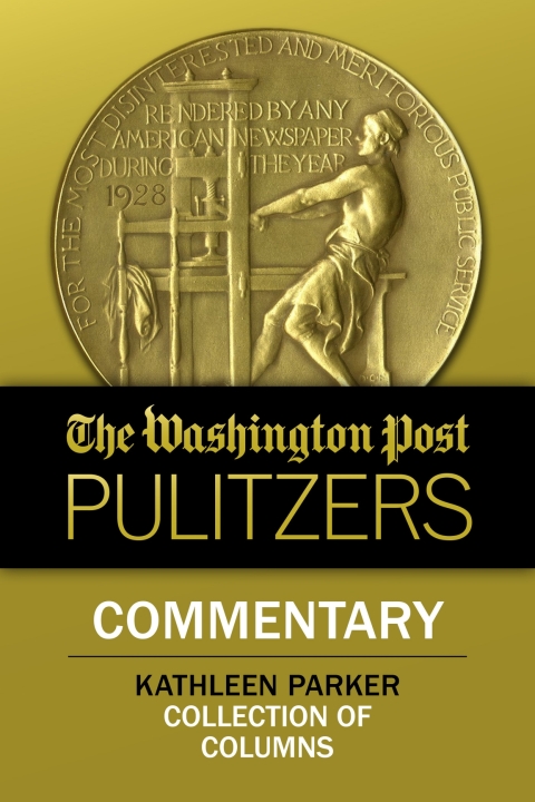 Cover image for book The Washington Post Pulitzers: Commentary, Kathleen Parker