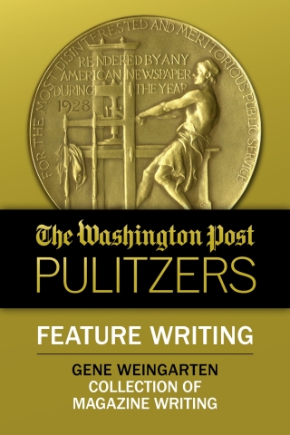 The Washington Post Pulitzers: Feature Writing, Gene Weingarten