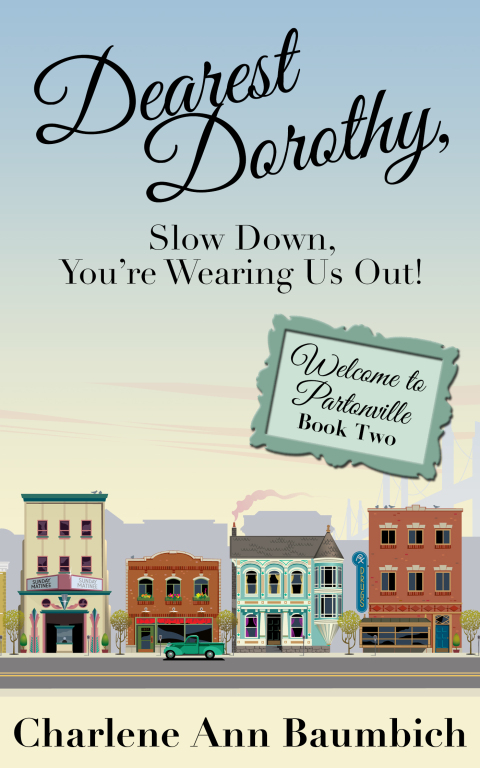 Cover image for book Dearest Dorothy, Slow Down, You're Wearing Us Out!