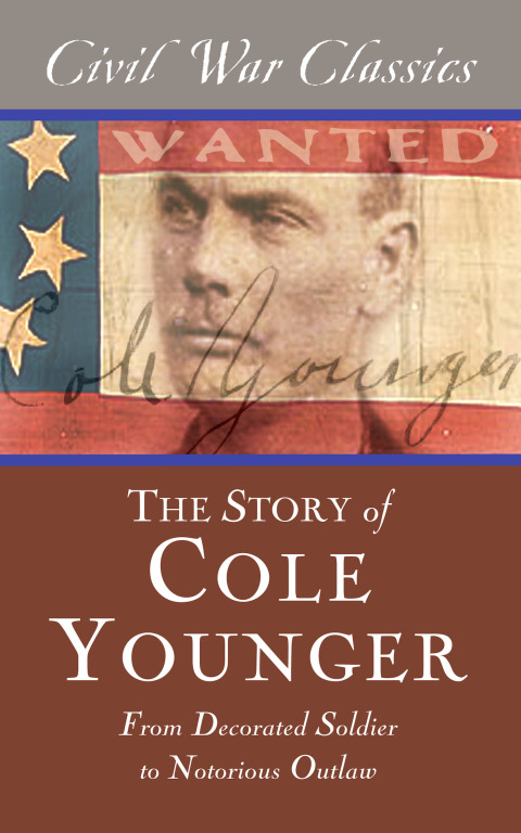 Cover image for book The Story of Cole Younger (Civil War Classics)