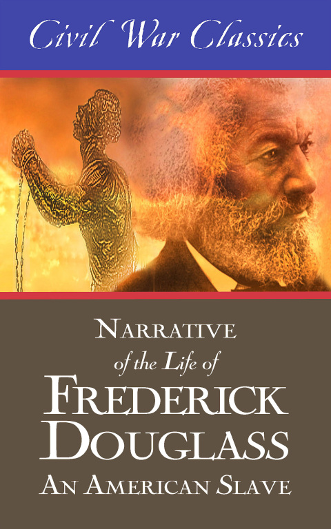 Cover image for book Narrative of the Life of Frederick Douglass: An American Slave (Civil War Classics)