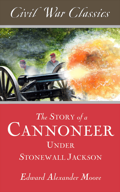 Cover image for book The Story of a Cannoneer Under Stonewall Jackson