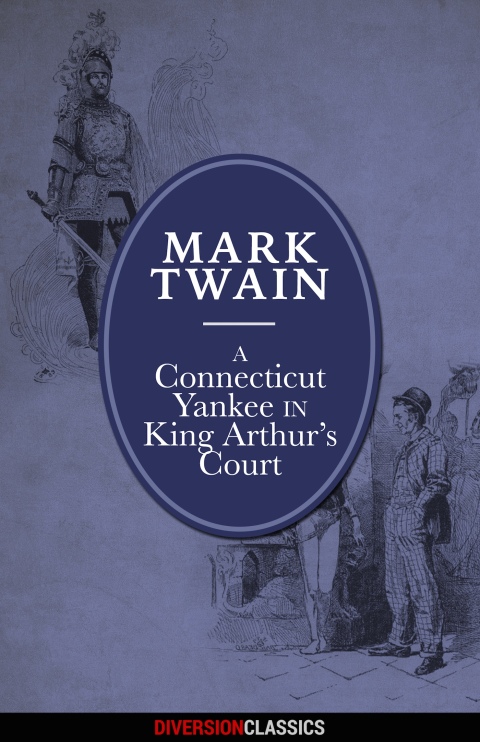 Cover image for book A Connecticut Yankee in King Arthur's Court (Diversion Illustrated Classics)