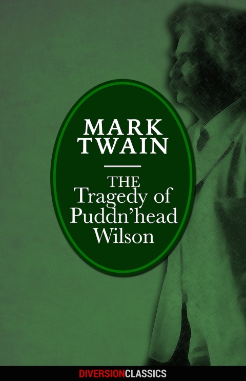 Cover image for book The Tragedy of Pudd'nhead Wilson (Diversion Classics)