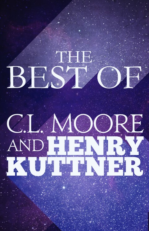 Cover image for book The Best of C.L. Moore and Henry Kuttner