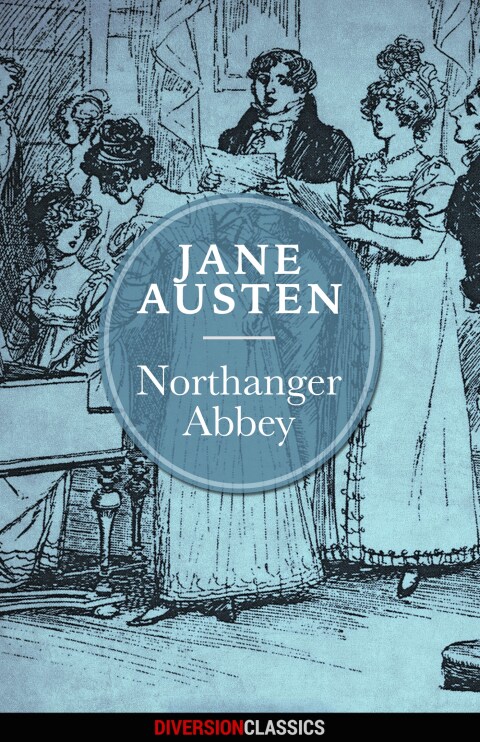 Cover image for book Northanger Abbey (Diversion Classics)