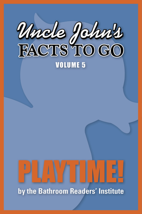Cover image for book Uncle John's Facts to Go Playtime!