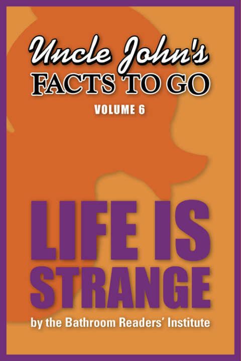 Cover image for book Uncle John's Facts to Go Life is Strange