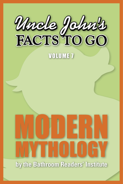 Cover image for book Uncle John's Facts to Go Modern Mythology