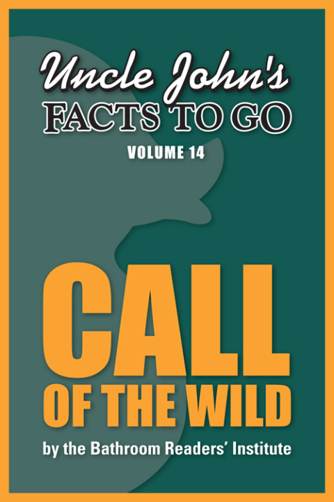 Cover image for book Uncle John's Facts to Go Call of the Wild