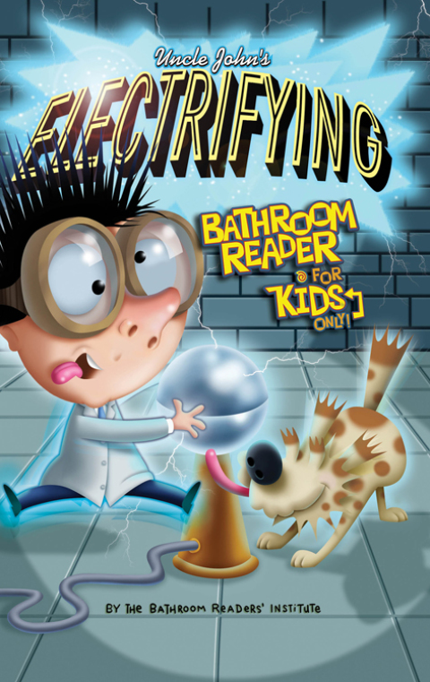 Cover image for book Uncle John's Electrifying Bathroom Reader For Kids Only! Collectible Edition
