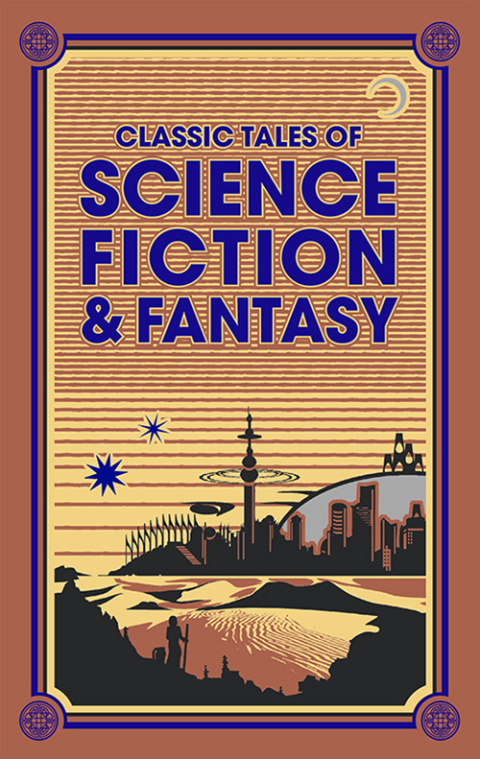 Cover image for book Classic Tales of Science Fiction & Fantasy