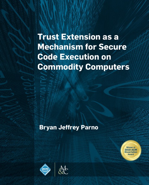 Cover image for book Trust Extension as a Mechanism for Secure Code Execution on Commodity Computers
