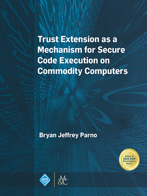 Cover image for book Trust Extension as a Mechanism for Secure Code Execution on Commodity Computers