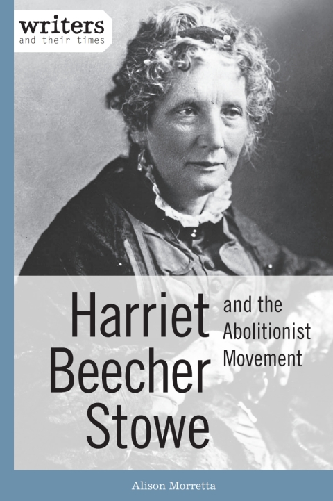 Cover image for book Harriet Beecher Stowe and the Abolitionist Movement