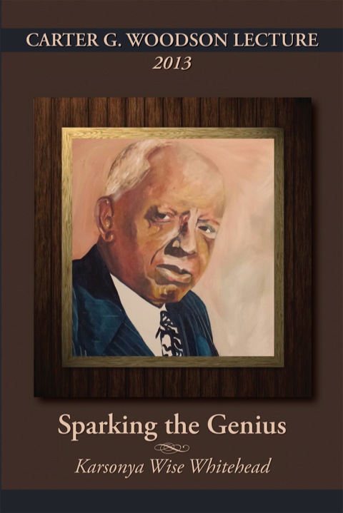 Cover image for book CARTER G. WOODSON LECTURE 2013: Sparking the Genius