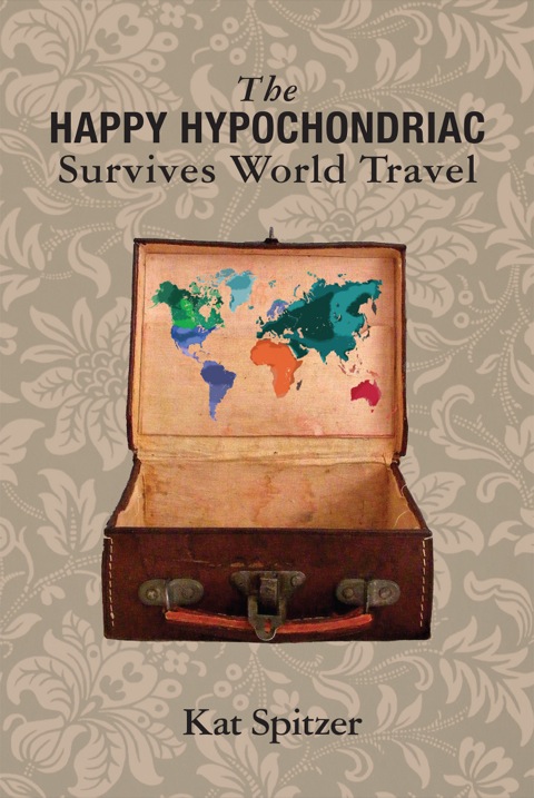 Cover image for book The Happy Hypochondriac Survives World Travel