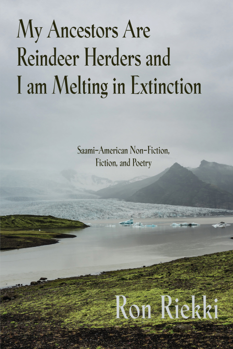 Cover image for book My Ancestors are Reindeer Herders and I Am Melting In Extinction