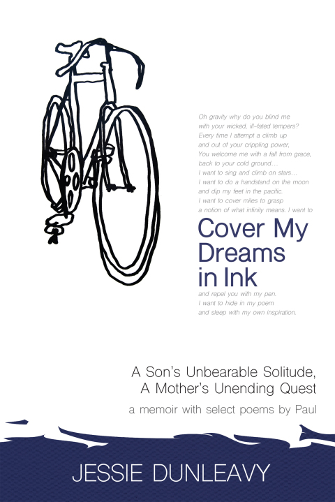 Cover image for book Cover My Dreams in Ink: A Son's Unbearable Solitude, A Mother's Unending Quest
