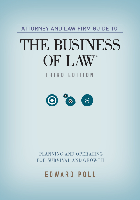 Cover image for book Attorney and Law Firm Guide to the Business of Law
