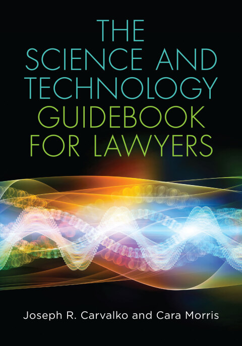 Cover image for book The Science and Technology Guidebook for Lawyers