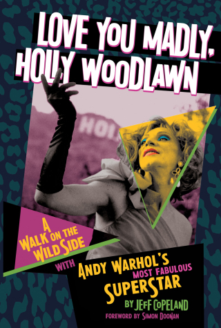 Love You Madly, Holly Woodlawn