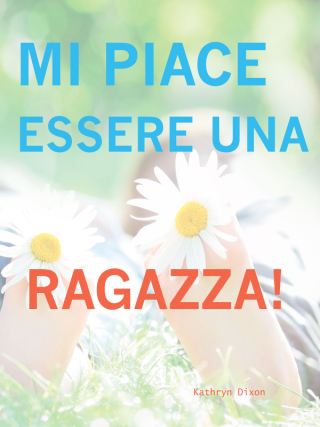 Mi Piace Esserre Una Ragazza!