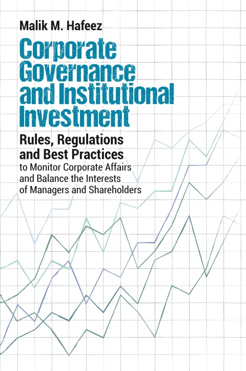 Cover image for book Corporate Governance and Institutional Investment : Rules, Regulations and Best Practices to Monitor Corporate Affairs and Balance the Interests of Managers and Shareholders