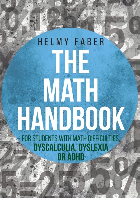 Cover image for book The Math Handbook for Students with Math Difficulties, Dyscalculia, Dyslexia or ADHD