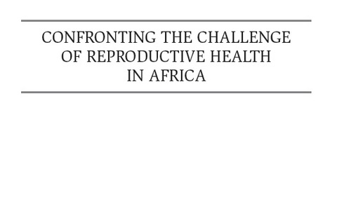 Cover image for book Confronting the Challenge of Reproductive Health in Africa : A Textbook for Students and Development Practitioners