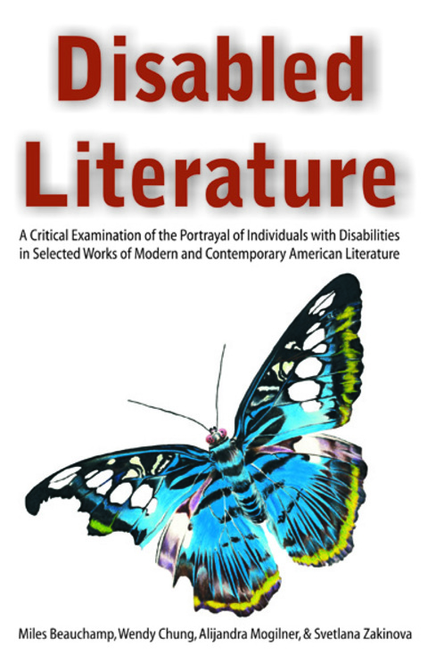 Cover image for book Disabled Literature: A Critical Examination of the Portrayal of Individuals with Disabilities in Selected Works of Modern and Contemporary American Literature