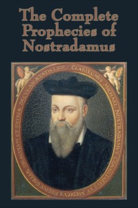 The Complete Prophecies Of Nostradamus | 9781627553322, 9781627553322 ...