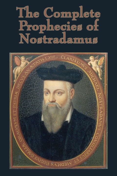 The Complete Prophecies of Nostradamus 