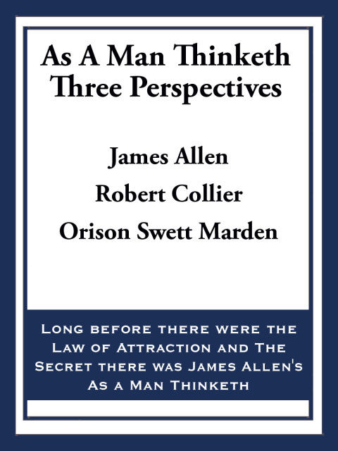 Cover image for book As A Man Thinketh: Three Perspectives