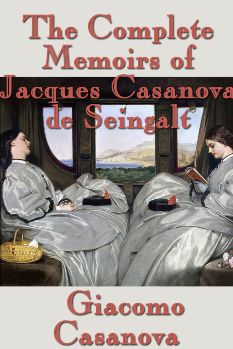 Cover image for book The Complete Memoirs of Jacques Casanova de Seingalt