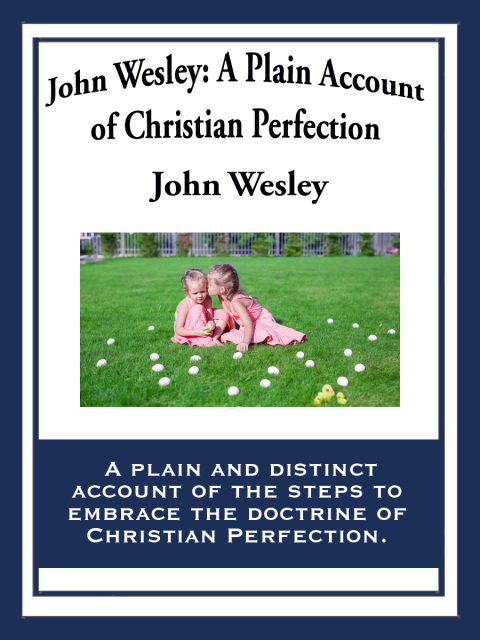 Cover image for book John Wesley: A Plain Account of Christian Perfection