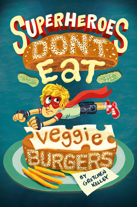 Cover image for book Superheroes Don't Eat Veggie Burgers