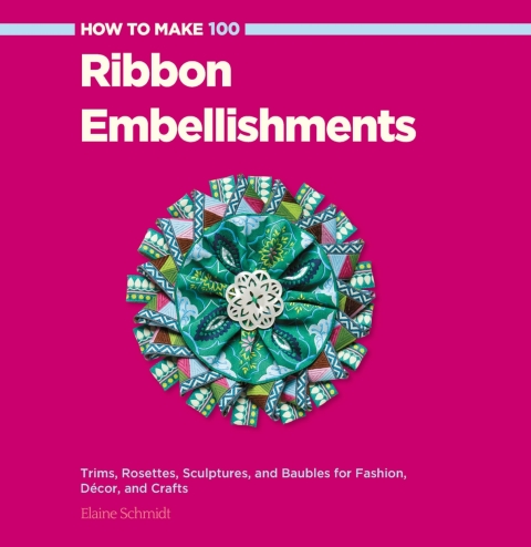 Cover image for book How to Make 100 Ribbon Embellishments