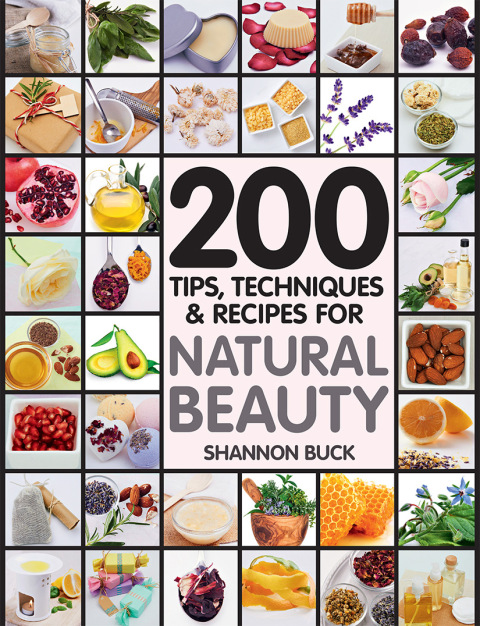 Cover image for book 200 Tips, Techniques & Recipes for Natural Beauty