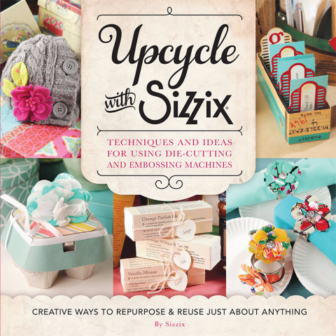 Cover image for book Upcycle with Sizzix